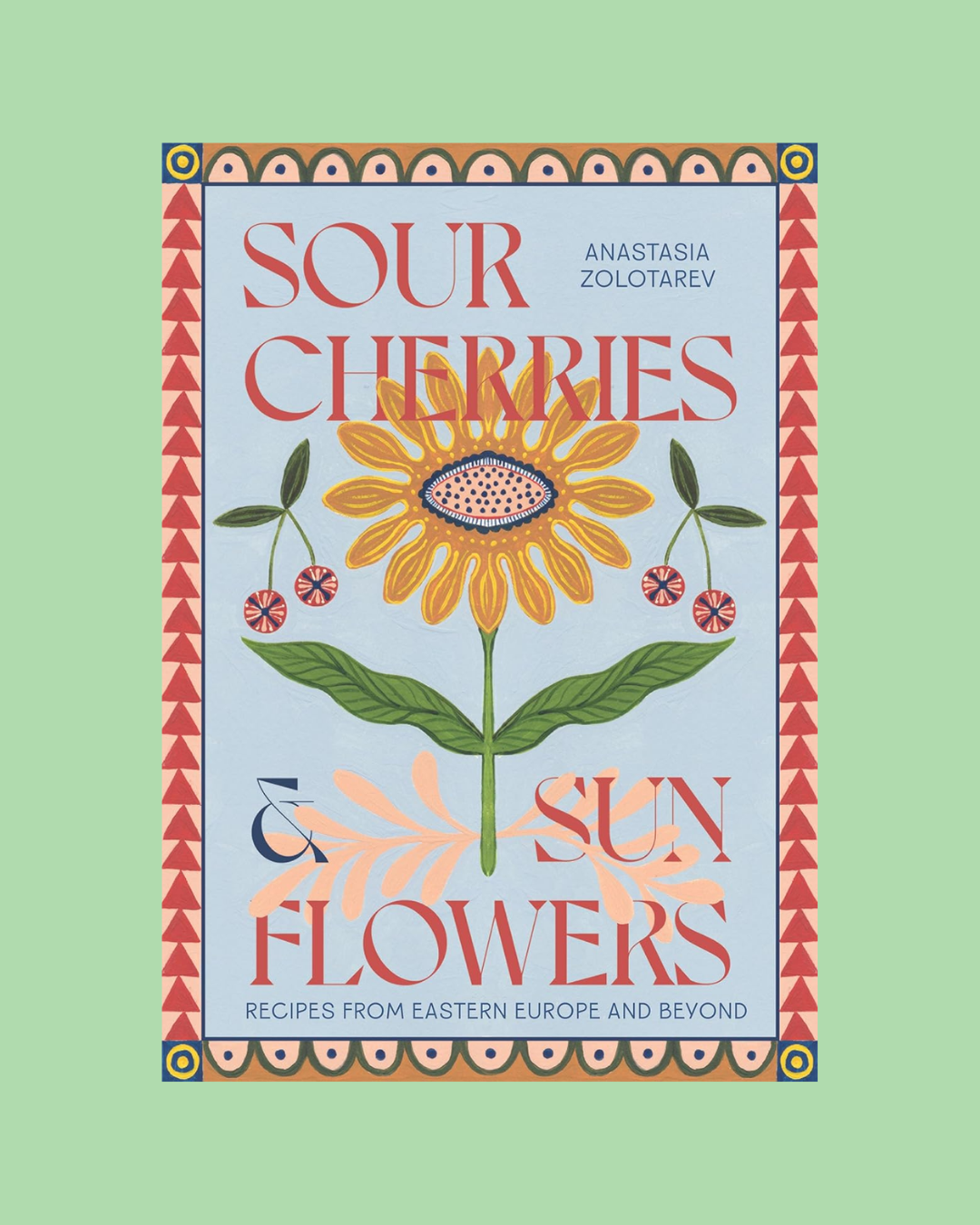 Sour Cherries & Sunflowers