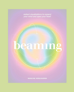 Beaming: Radiant Visualizations to Expand Your Mind and Open Your Heart