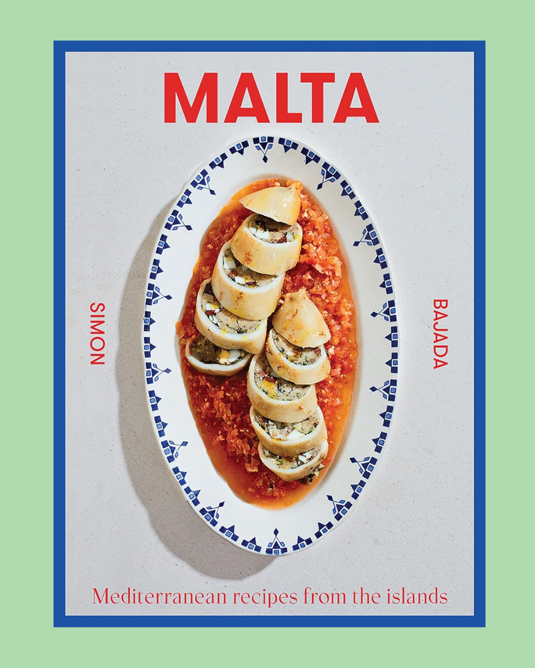 Malta: Mediterranean Recipes From The Islands