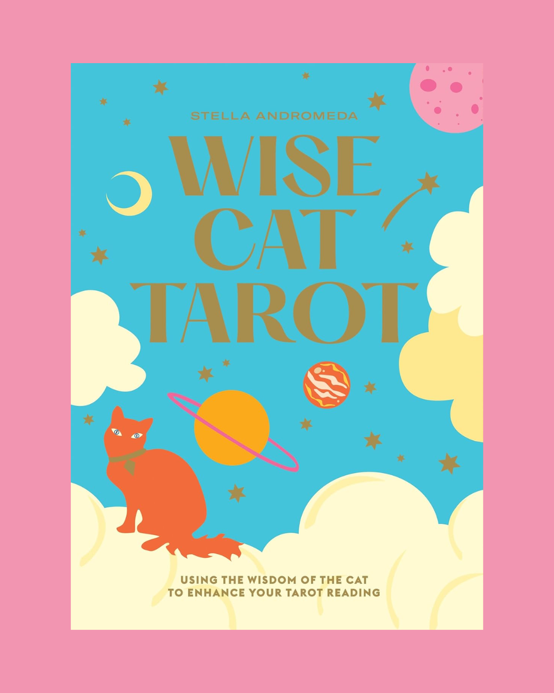 Wise Cat Tarot Using the Wisdom of the Cat to Enhance Your Tarot Reading: Book + Cards