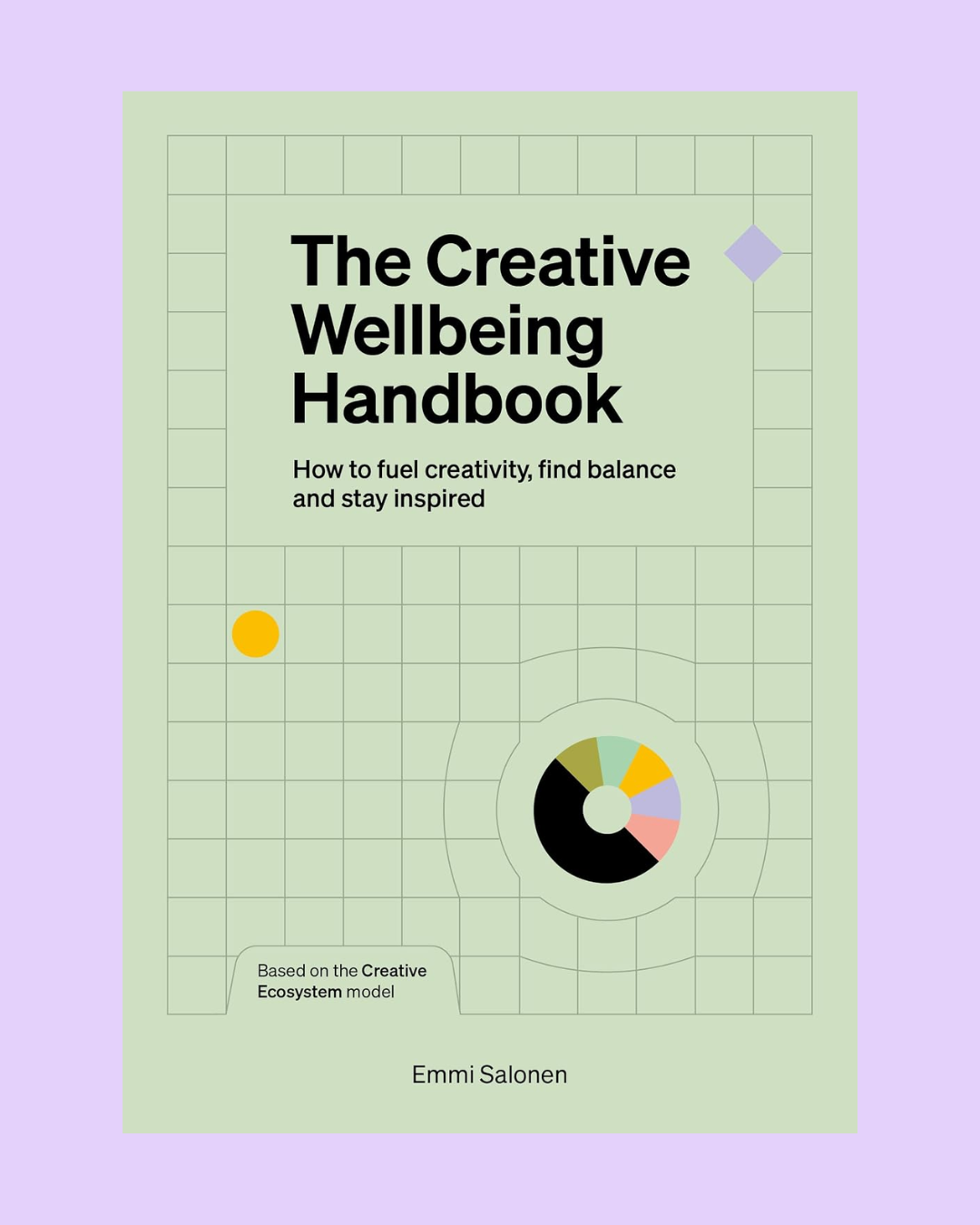 The Creative Wellbeing Handbook: How to fuel creativity, find balance and stay inspired