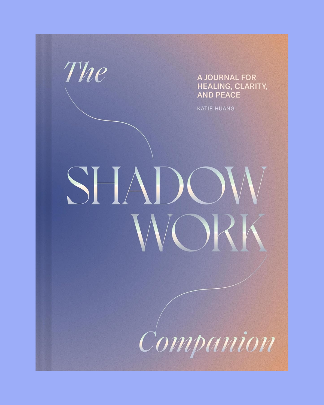 Shadow Work Companion: A Journal for Healing, Clarity, and Peace