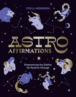 AstroAffirmations: Empowering the Zodiac for Positive Change