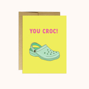 
            
                Load image into Gallery viewer, You Croc! Card
            
        