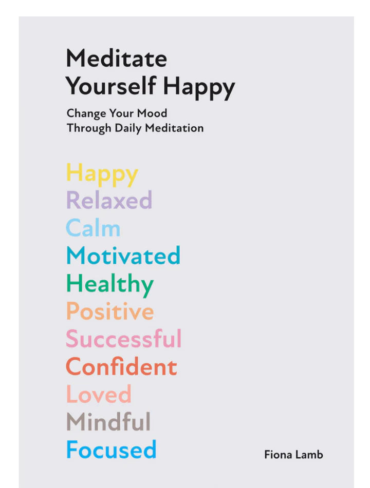 Meditate Yourself Happy: Change Your Mood Through Daily Meditation